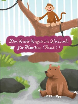 cover image of Das Erste Englische Lesebuch für Familien (farbig illustrierte Ausgabe, Band 1)